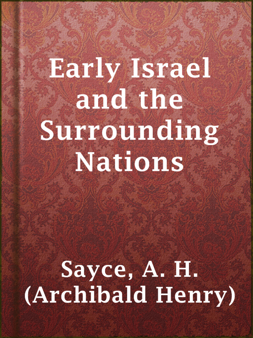 Title details for Early Israel and the Surrounding Nations by A. H. (Archibald Henry) Sayce - Available